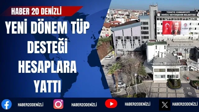 Denizli Büyükşehir yeni dönem tüp desteği hesaplara yattı