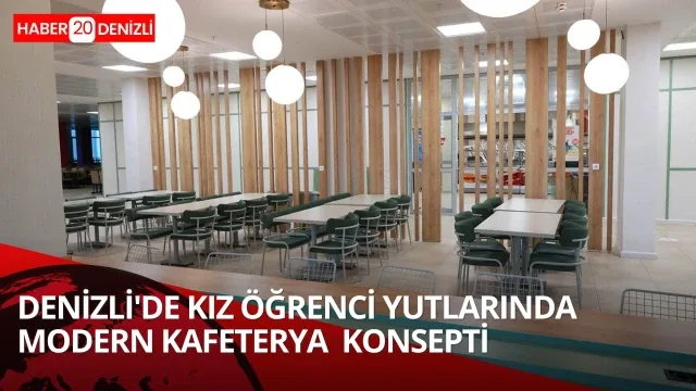 Denizli kız yurtlarında modern kafeterya konsepti