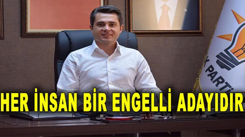 Her İnsan Bir Engelli Adayıdır