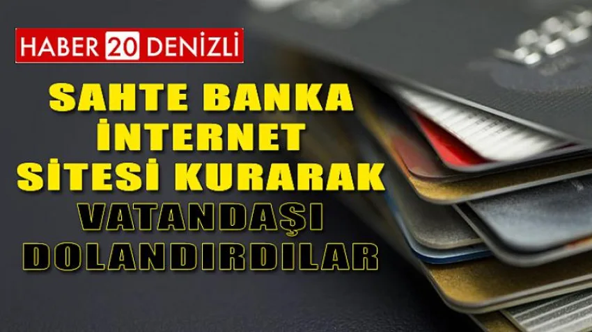 Sahte Banka İnternet Sitesi Kurarak Vatandaşı Dolandırdılar
