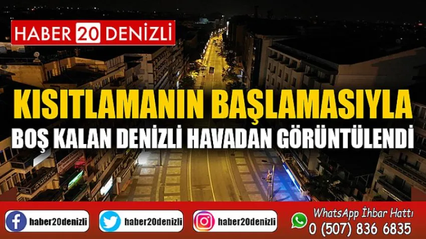 Kısıtlamanın başlamasıyla boş kalan Denizli havadan görüntülendi