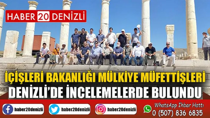 İçişleri Bakanlığı Mülkiye Müfettişleri Denizli’de incelemelerde bulundu