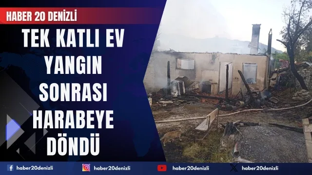 Tek katlı ev yangın sonrası harabeye döndü