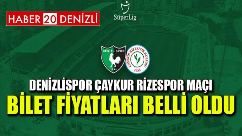 Denizlispor Çaykur Rizespor Maçı Bilet Fiyatları Belli Oldu