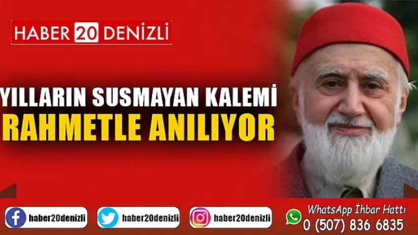 Yılların Susmayan Kalemi Rahmetle Anılıyor