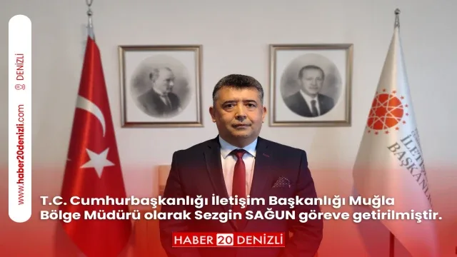 T.C. Cumhurbaşkanlığı İletişim Başkanlığı Muğla Bölge Müdürü olarak Sezgin SAĞUN göreve getirilmiştir.