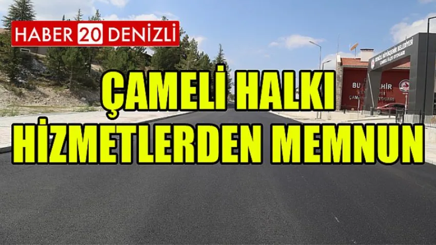 Çameli Halkı Hizmetlerden Memnun