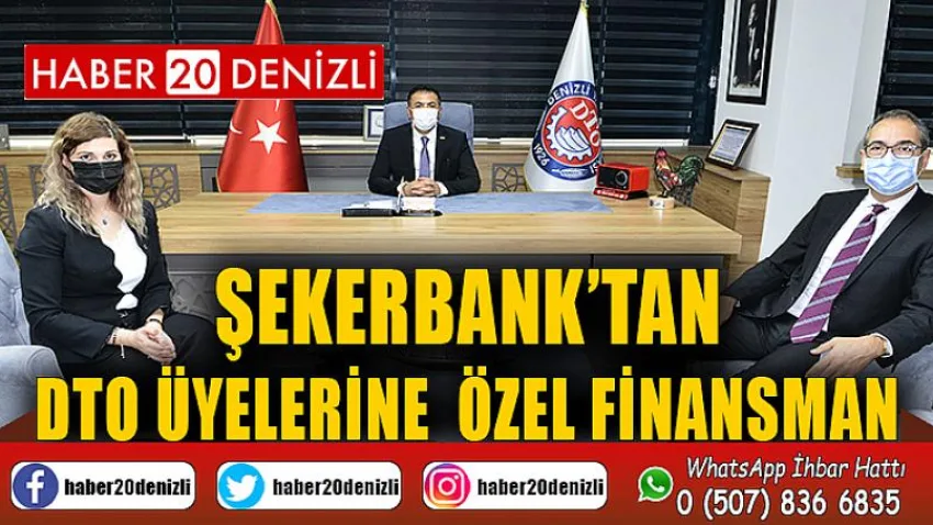 Şekerbank’tan DTO üyelerine özel finansman