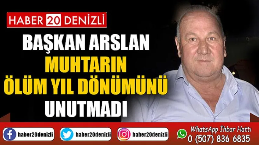Başkan Arslan Muhtarın Ölüm Yıl Dönümünü Unutmadı