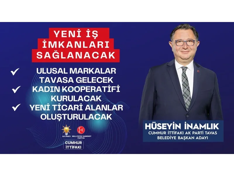 Tavas Belediye Başkanı İnamlık: “Yeni iş imkanları sağlayacağız”