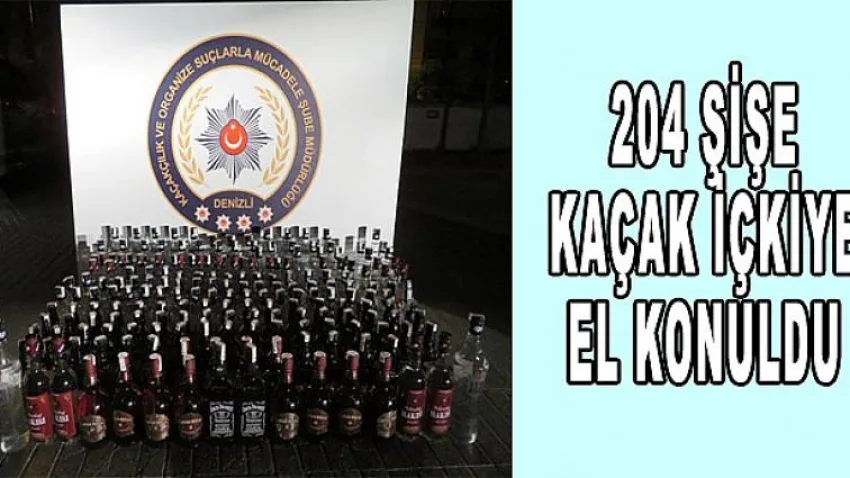 204 Şişe Kaçak İçkiye El Konuldu