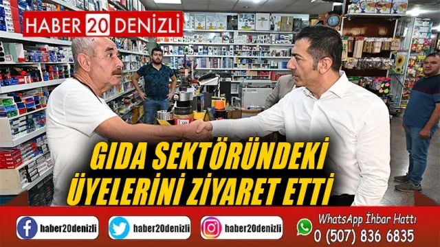 Gıda Sektöründeki Üyelerini Ziyaret Etti