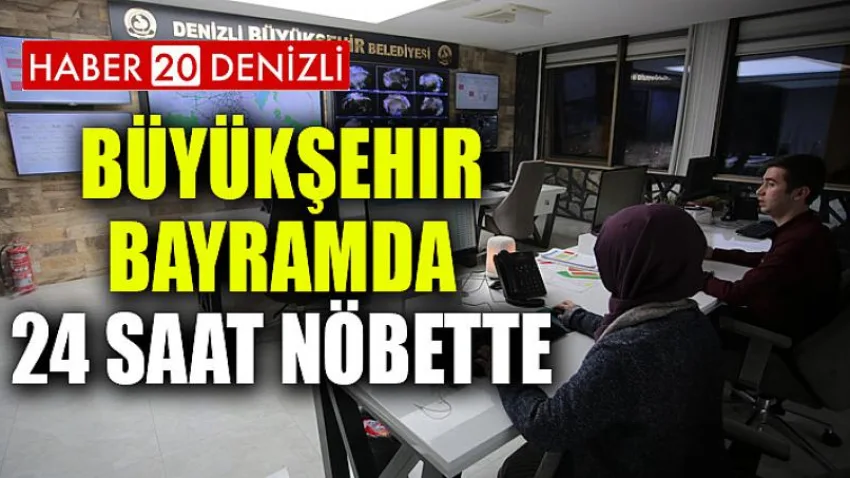 Büyükşehir bayramda 24 saat nöbette