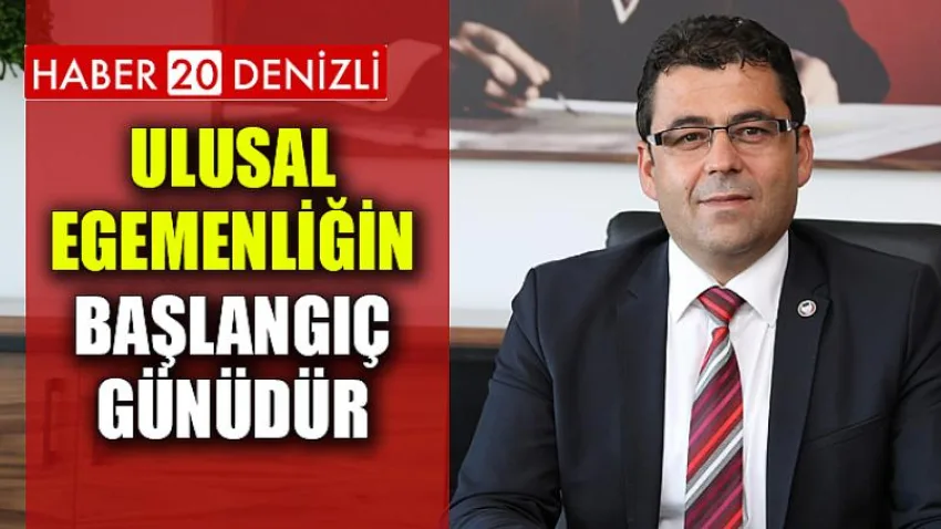 Ulusal Egemenliğin Başlangıç Günüdür