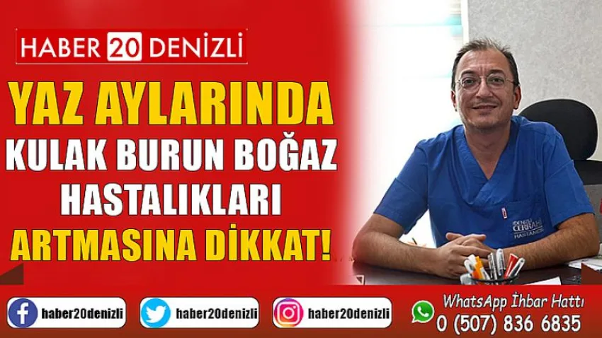 Yaz aylarında kulak burun boğaz hastalıkları artmasına dikkat!