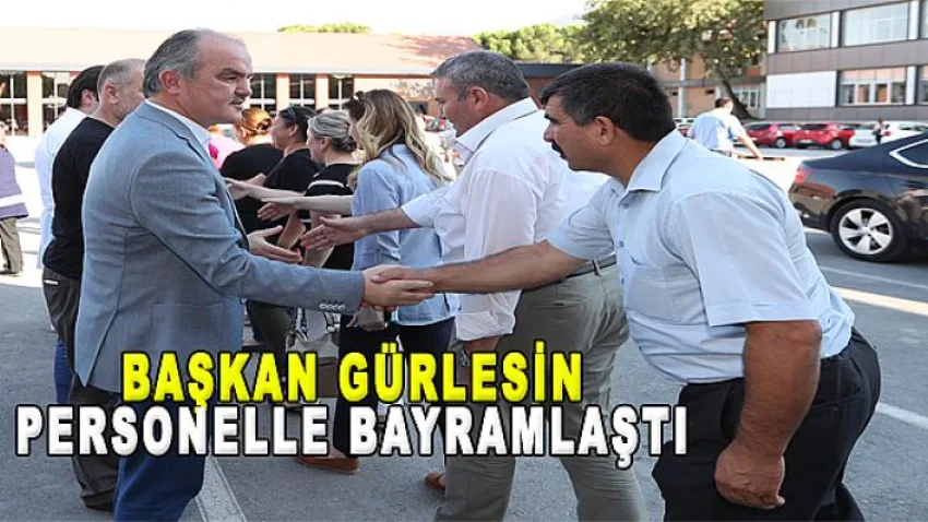 Başkan Gürlesin, Personelle Bayramlaştı
