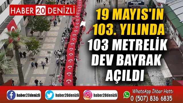 19 Mayıs'ın 103. yılında 103 metrelik dev bayrak açıldı