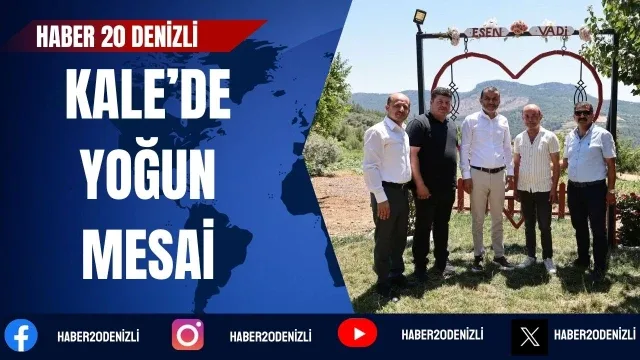 Başkan Çavuşoğlu’ndan Kale’de yoğun mesai
