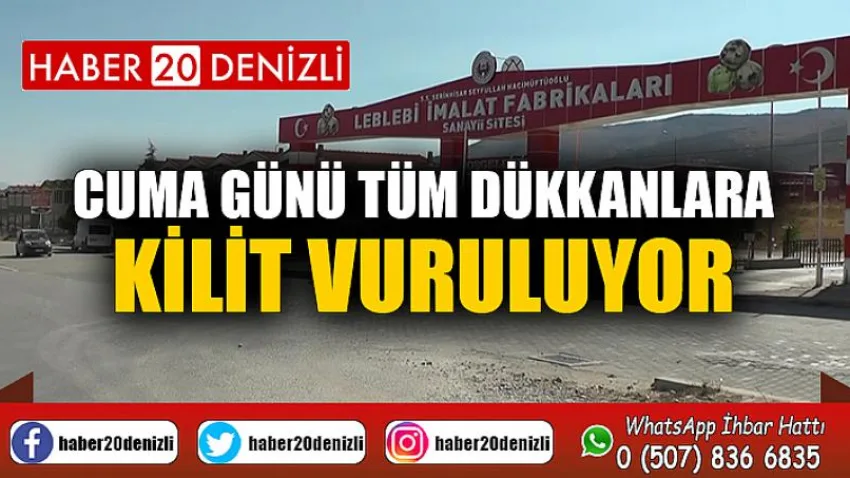 Cuma günü tüm dükkanlara kilit vuruluyor