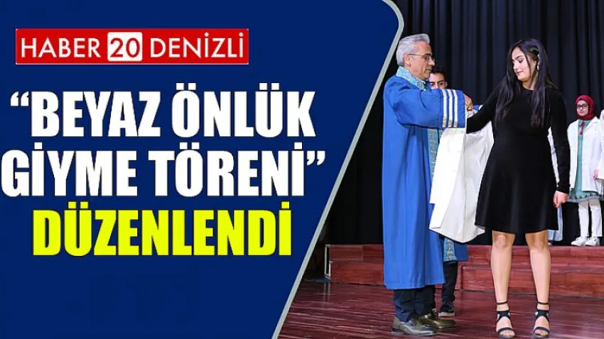 “Beyaz Önlük Giyme Töreni” Düzenlendi