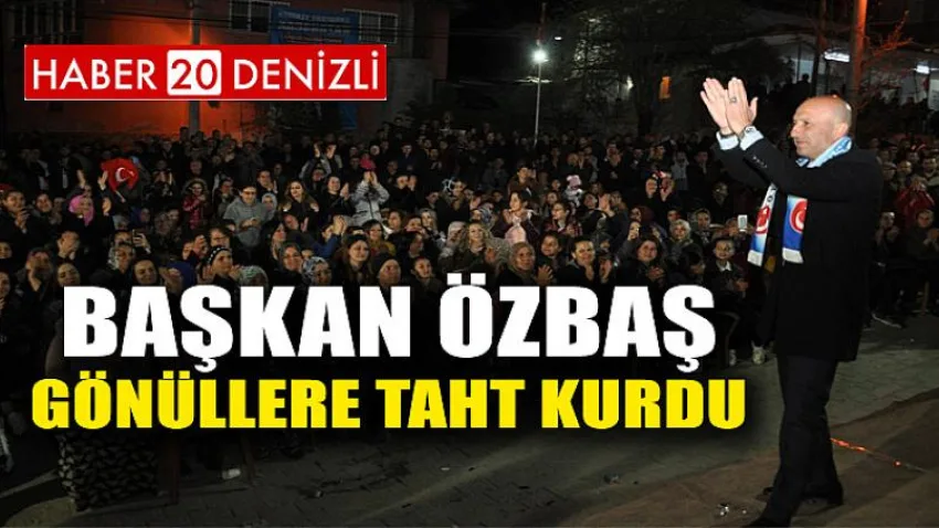 Başkan Özbaş gönüllere taht kurdu