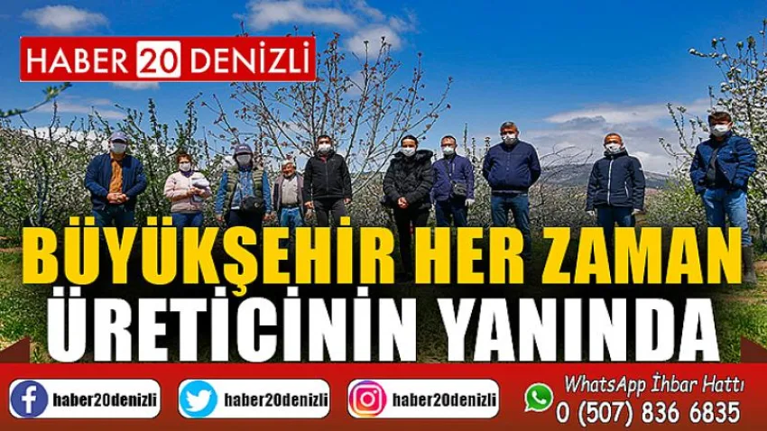 Büyükşehir her zaman üreticinin yanında