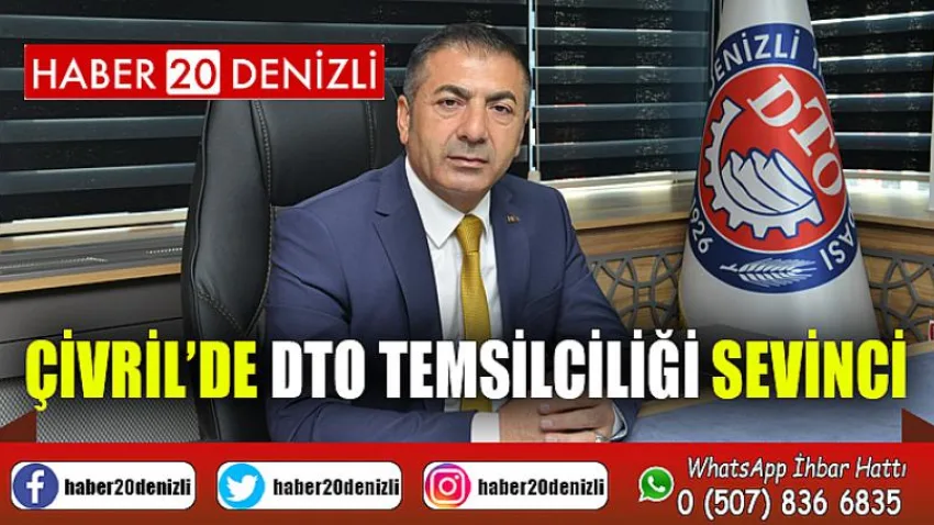 Çivril’de DTO Temsilciliği sevinci