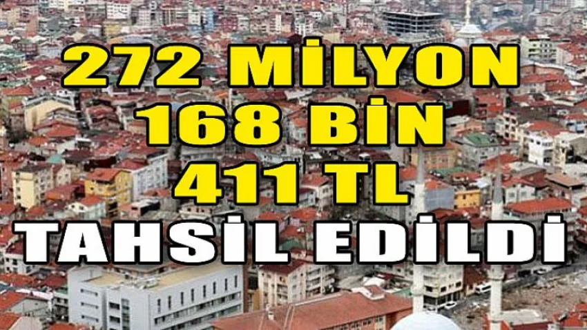 272 Milyon 168 Bin 411 Tl Tahsil Edildi