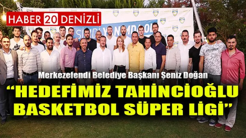 Hedefimiz Tahincioğlu Basketbol Süper Ligi