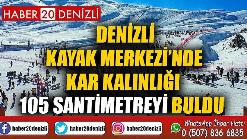 Denizli Kayak Merkezi’nde kar kalınlığı 105 santimetreyi buldu