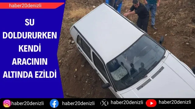 Su doldururken kendi aracının altında ezildi