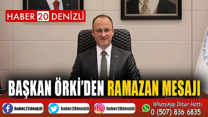 Başkan Örki’den Ramazan mesajı