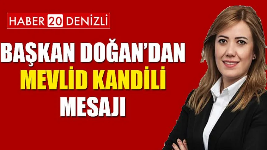 Başkan Doğan’dan Mevlid Kandili Mesajı