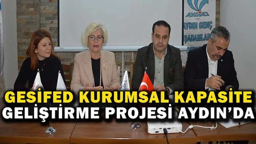 Gesifed Kurumsal Kapasite Geliştirme Projesi Aydın’da