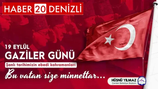 Çardak Belediye Başkanı Hüsnü YILMAZ 19 EYLÜL Gaziler Günü Mesajı
