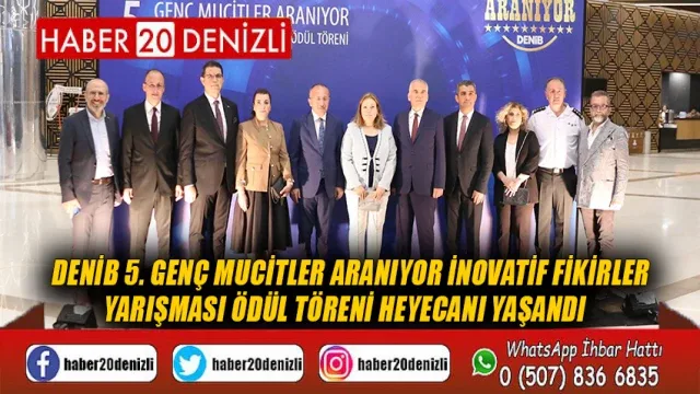 DENİB 5. Genç Mucitler Aranıyor İnovatif Fikirler Yarışması Ödül Töreni Heyecanı Yaşandı