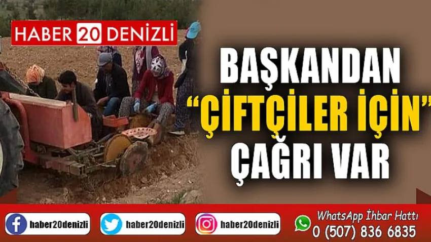 Başkandan “Çiftçiler İçin” Çağrı Var