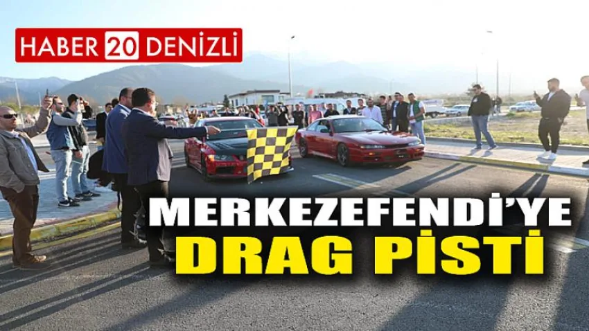 Merkezefendi’ye Drag Pisti