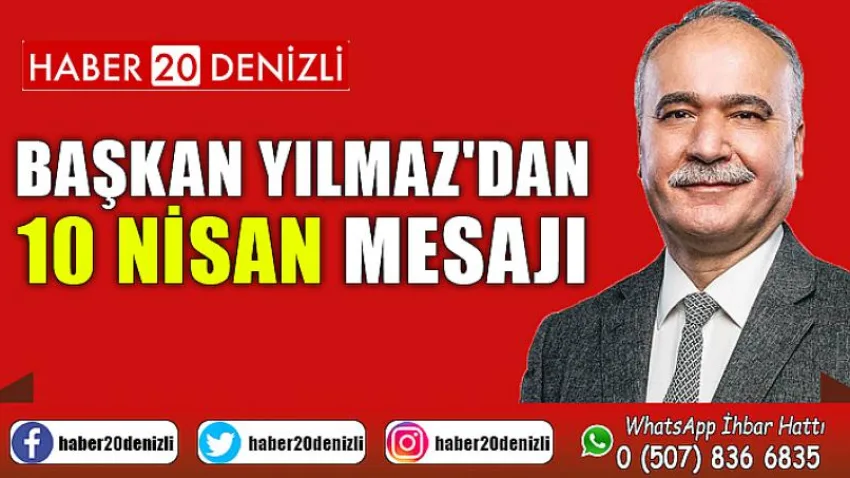 Başkan Yılmaz'dan 10 Nisan Mesajı