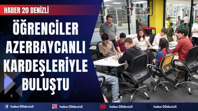 Çamelili öğrenciler Azerbaycanlı kardeşleriyle buluştu