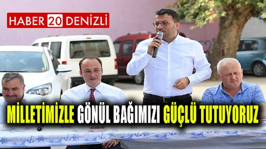 Milletimizle Gönül Bağımızı Güçlü Tutuyoruz