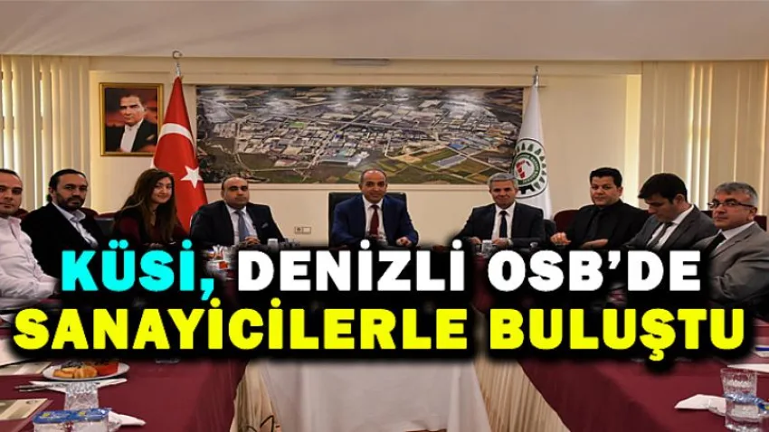 KÜSİ, Denizli OSB’de sanayicilerle buluştu