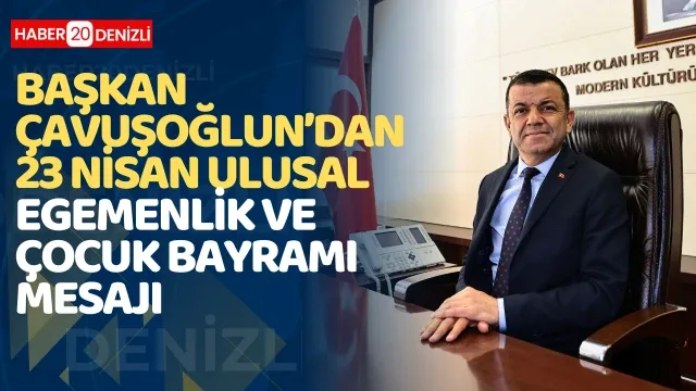 Başkan Çavuşoğlu’ndan 23 Nisan mesajı