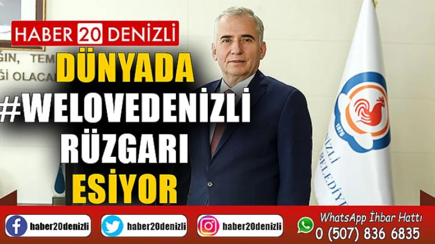 Dünyada #WeLoveDenizli Rüzgarı Esiyor
