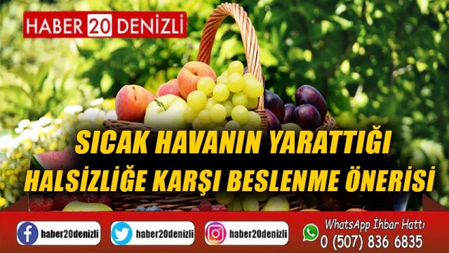 Sıcak Havanın Yarattığı Halsizliğe Karşı Beslenme Önerileri