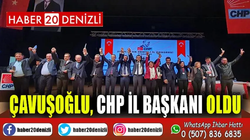 Çavuşoğlu, CHP İl Başkanı Oldu