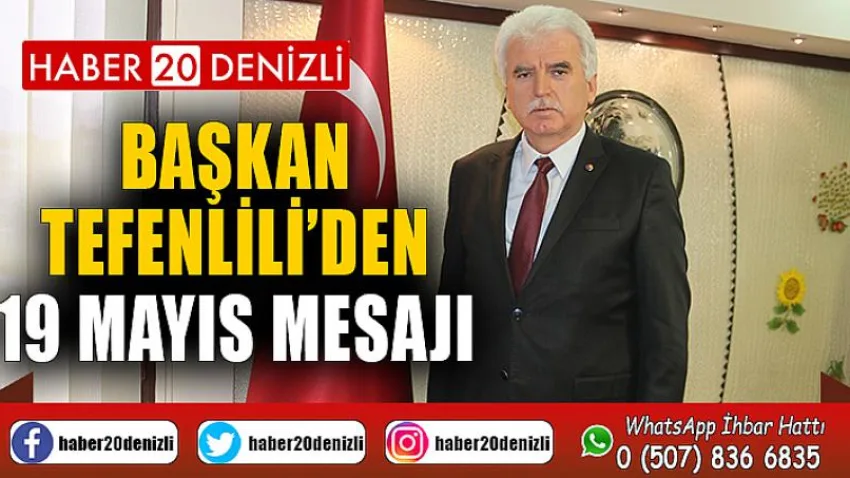 Başkan Tefenlili’den 19 Mayıs Atatürk’ü Anma Gençlik ve Spor Bayramı Mesajı