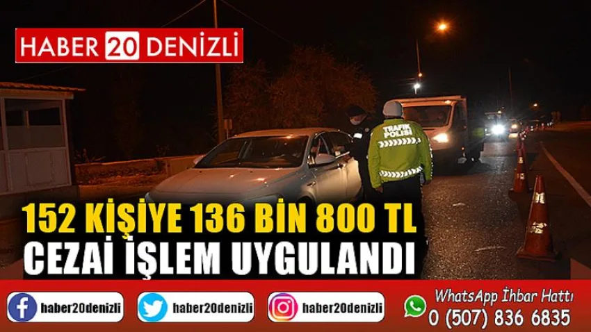 152 kişiye 136 bin 800 TL cezai işlem uygulandı