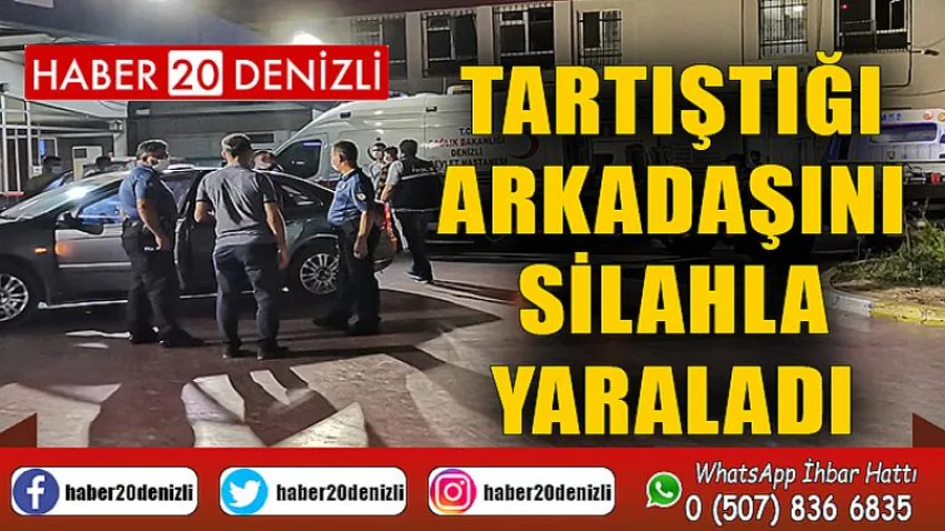 Tartıştığı arkadaşını silahla yaraladı