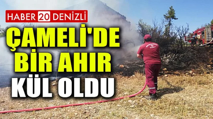 Çameli'de Bir Ahır Kül Oldu